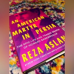An American Martyr in Persia, Reza Aslan—FIRST EDITION, SIGNED